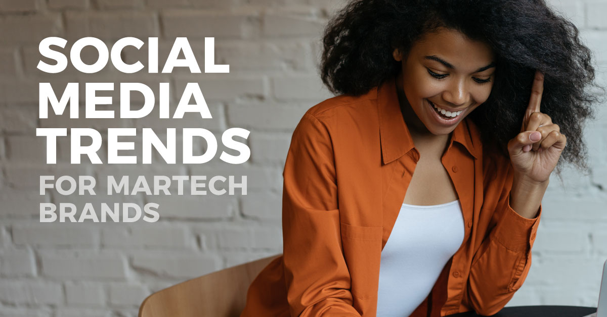 Social Media Trends Shaping MarTech Brands in 2025 and Beyond
